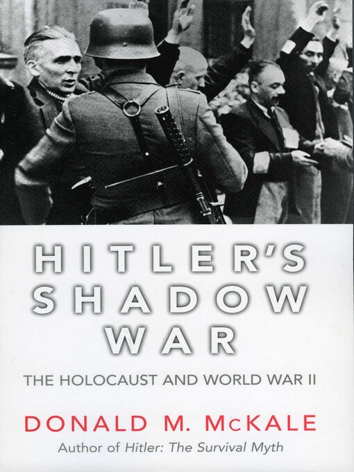Title details for Hitler's Shadow War by Donald M. McKale - Available